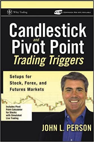 Candlestick and Pivot Point Trading Triggers:  Setups for Stock, Forex, and Futures Markets - Original PDF
